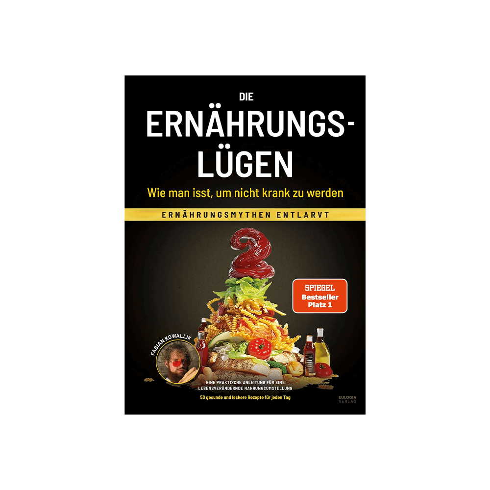 Die Ernährungslügen – Wie man isst, um nicht krank zu werden