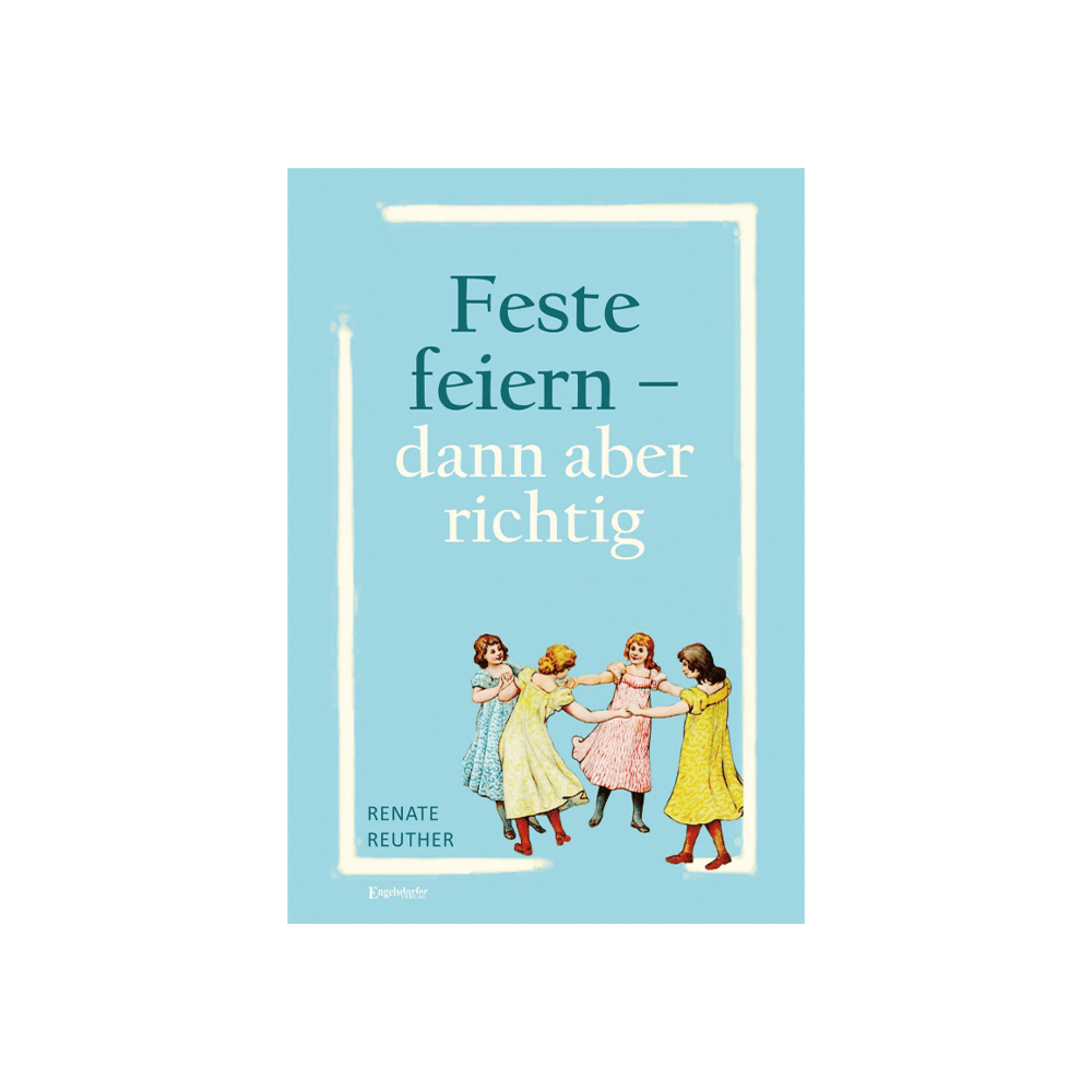 Feste feiern – dann aber richtig