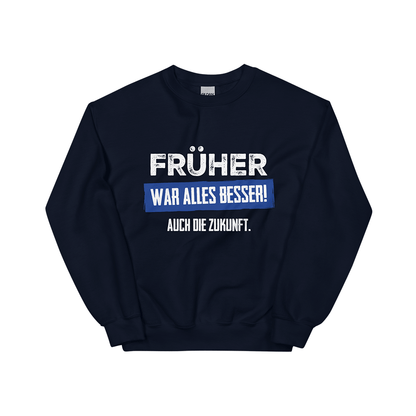 Pullover „Früher war alles besser! Auch die Zukunft“