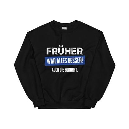 Pullover „Früher war alles besser! Auch die Zukunft“