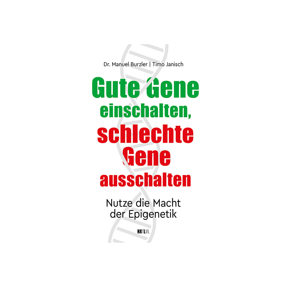 Gute Gene einschalten, schlechte Gene ausschalten