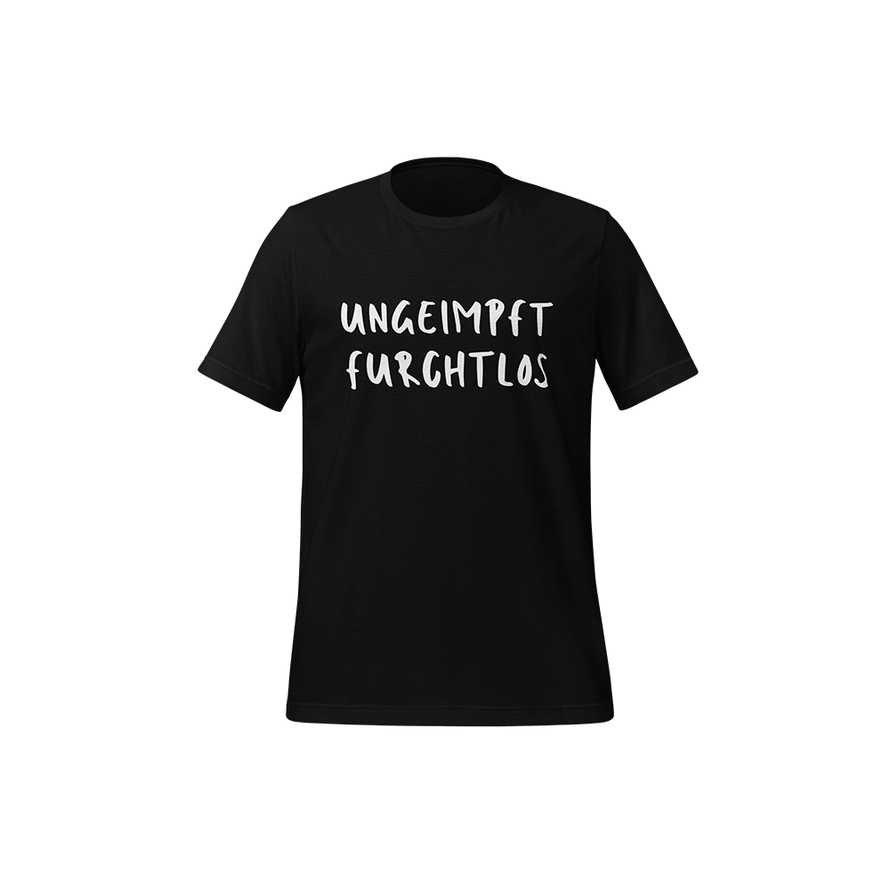 T-Shirt „Ungeimpft. Furchtlos.“