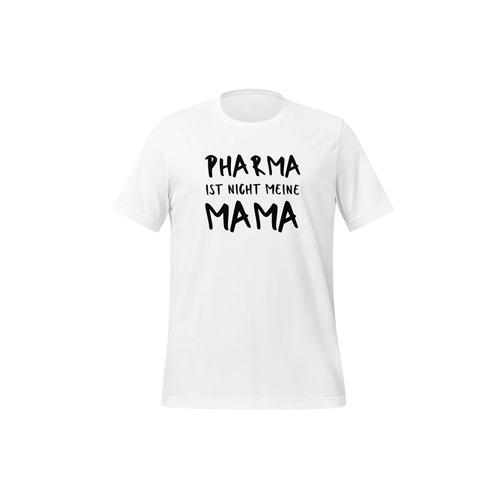 T-Shirt „Pharma ist nicht meine Mama.“