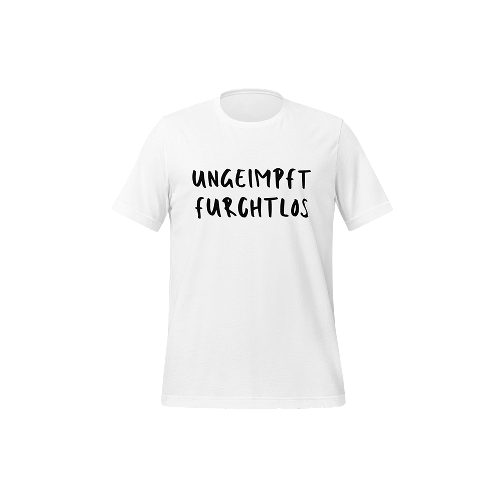 T-Shirt „Ungeimpft. Furchtlos.“