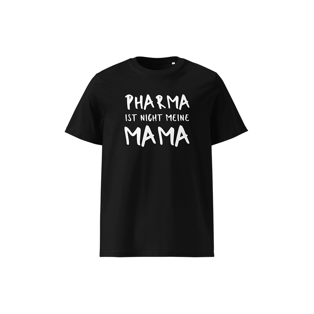 T-Shirt „Pharma ist nicht meine Mama.“