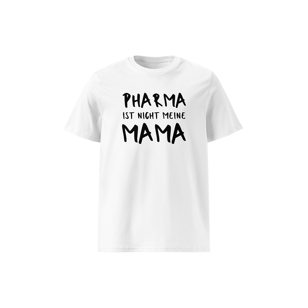 T-Shirt „Pharma ist nicht meine Mama.“