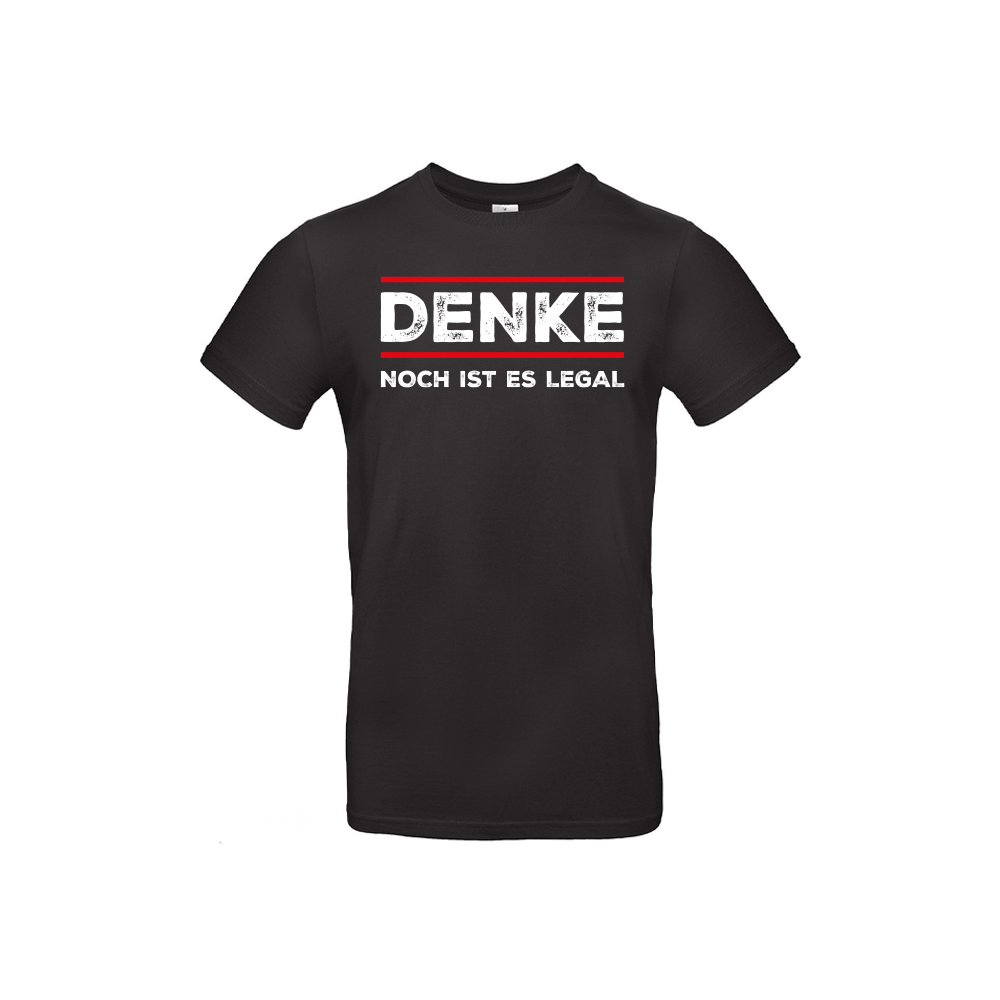 T-Shirt „Denke – Noch ist es legal“