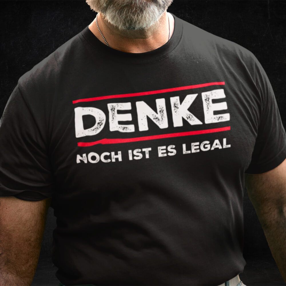 T-Shirt „Denke – Noch ist es legal“