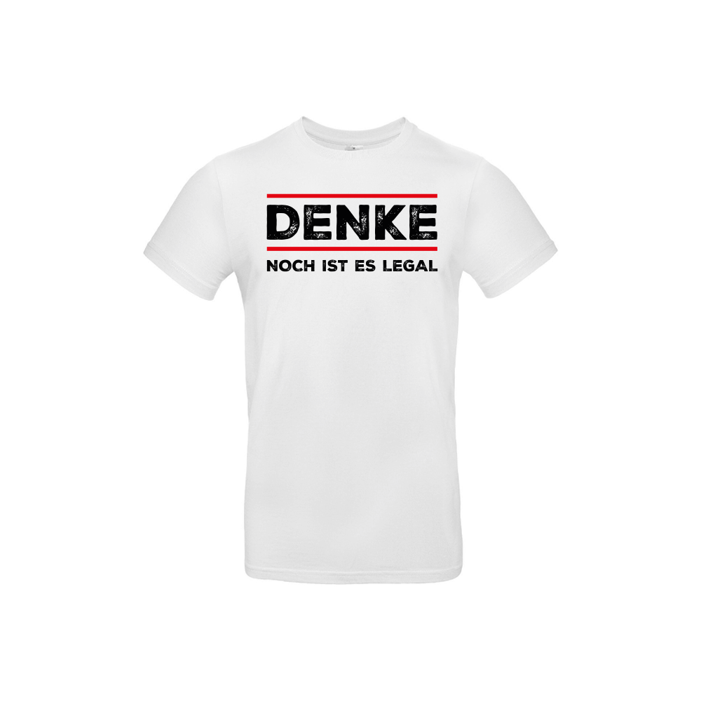 T-Shirt „Denke – Noch ist es legal“